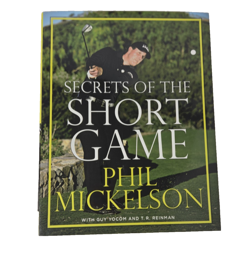 Secrets of the Short Game Hardcover Guy, Mickelson, Phil, Reinman